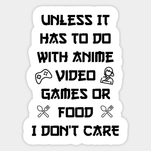 Unless It Has To Do With Anime Video Games or Food white version Sticker